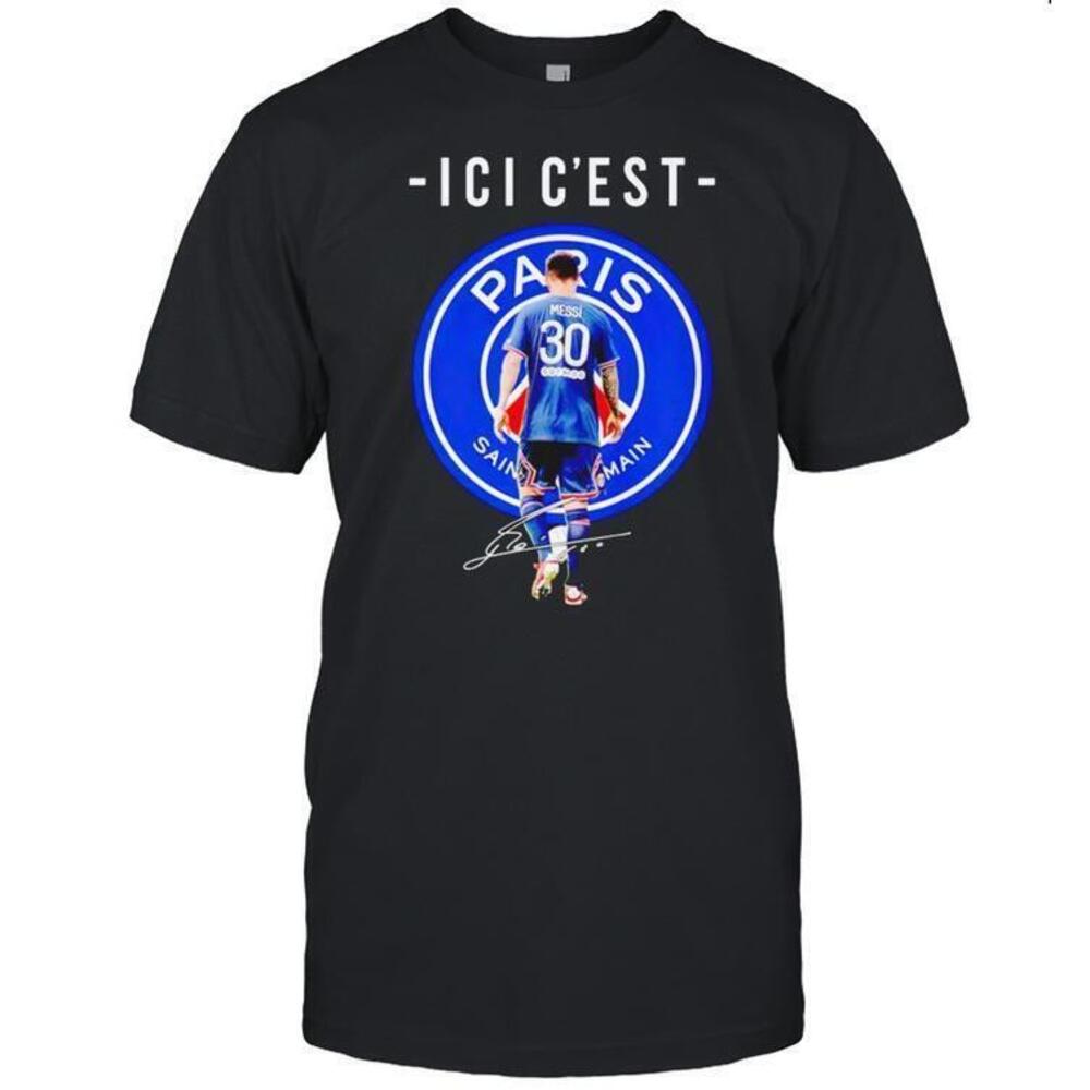 Messi 30 Ici Cest Paris Signature Shirt